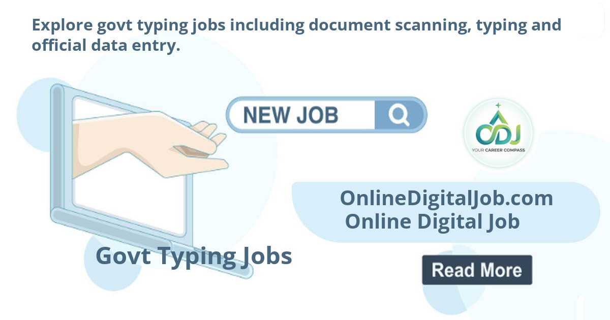 Govt Typing Jobs - Explore govt typing jobs including document scanning, typing and official data entry.