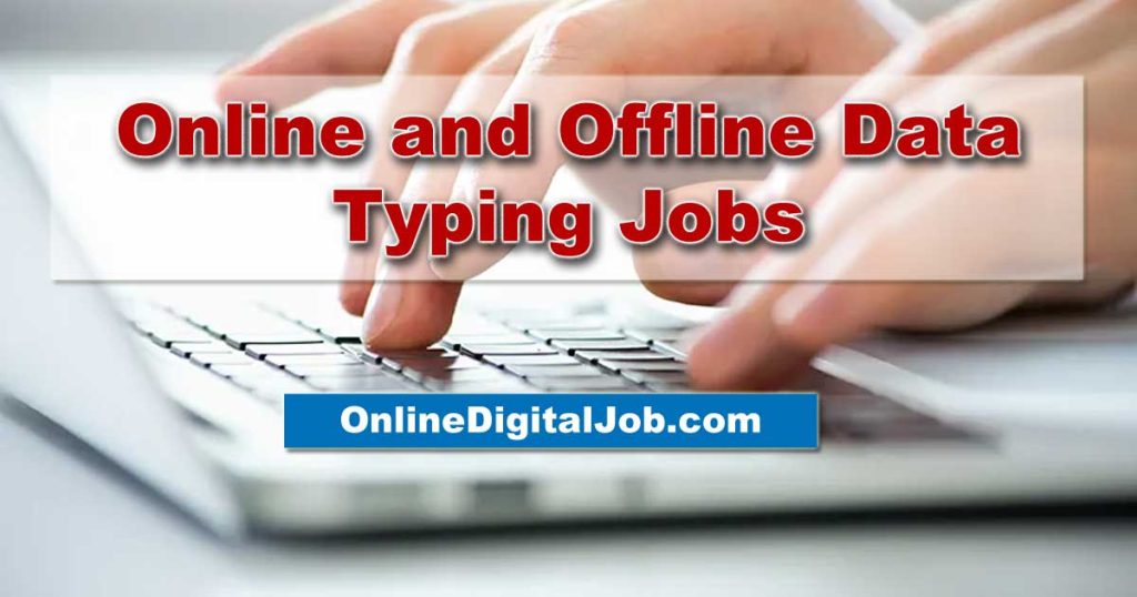 Online and Offline Data Typing Jobs