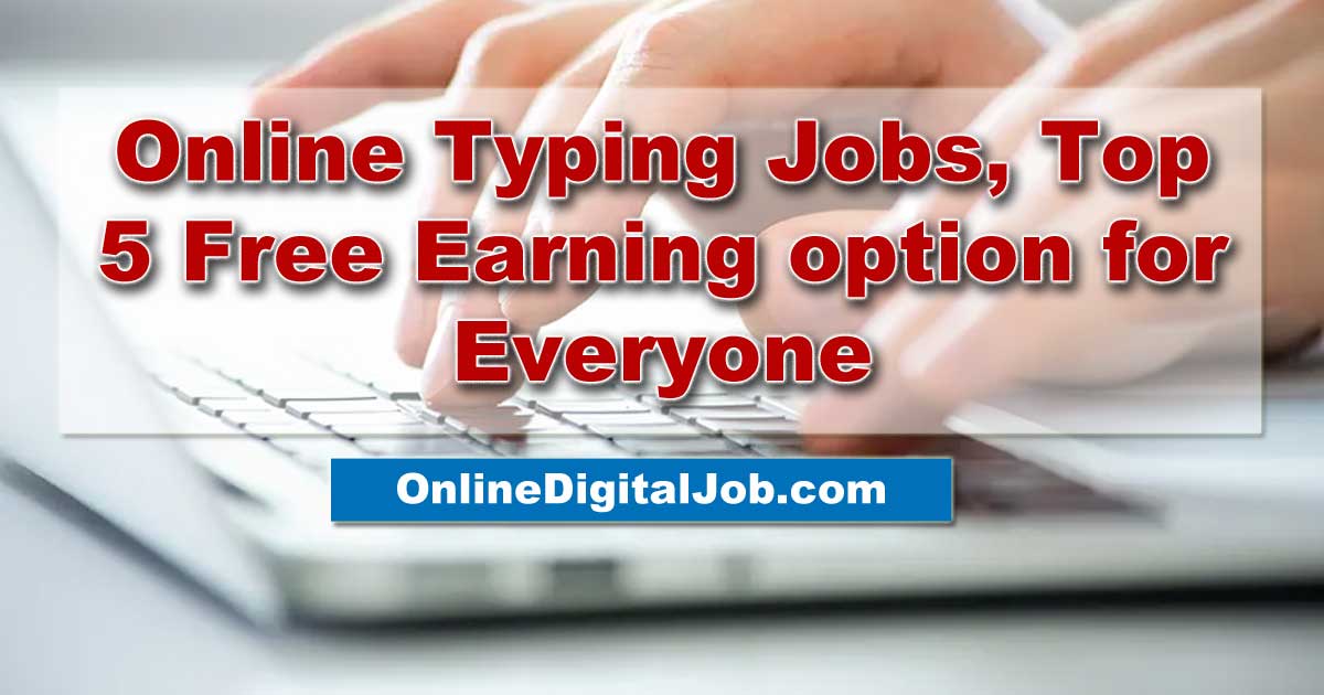 Online Typing Jobs for You to Boost your Earning In your Free Time